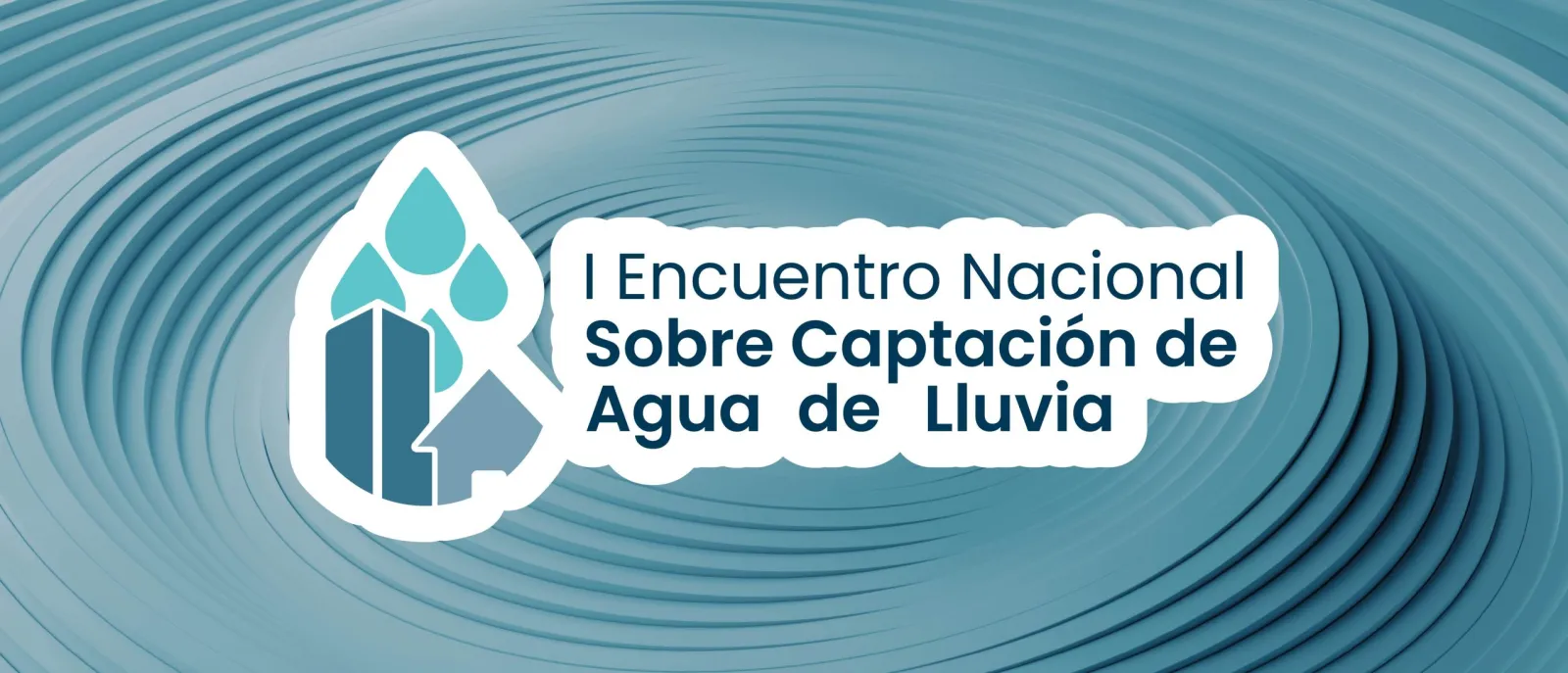 I Encuentro Nacional sobre la Captación del Agua de Lluvia